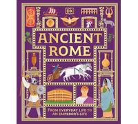 Ancient Rome : From Everyday Life to An Emperor's Life