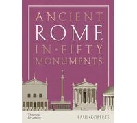 Ancient Rome in Fifty Monuments