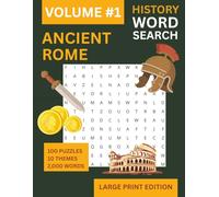Ancient Rome Word Search: 100 Large Print History Puzzles: Through the Ages Series - From the Republic to the Fall of Empire - Solutions Included