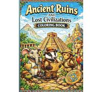 Ancient Ruins and Lost Civilizations Coloring Book