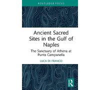 Ancient Sacred Sites in the Gulf of Naples: The Sanctuary of Athena at Punta Campanella