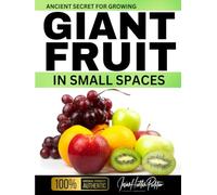 Ancient Secret For Growing GIANT FRUIT in SMALL SPACES