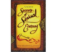 Ancient Secrets of Sexual Ecst - Ancient Secrets of Sexual Ecst