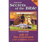 Ancient Secrets of the Bible: Ark of the Covenant - Lost or Hidden Away?