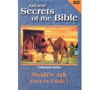 Ancient Secrets of the Bible: Noah's Ark - Fact or Fable?