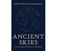 Ancient Skies: Constellation Mythology of the Greeks