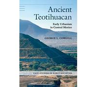 Ancient Teotihuacan: Early Urbanism in Central Mexico