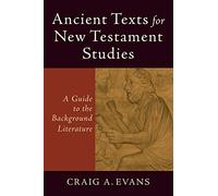 Craig A. Evans Ancient Texts for New Testament Studies - A Guide to (Tascabile)