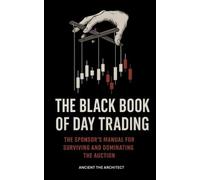 Ancient The Architect The Black Book Of Day Trading (Tascabile)