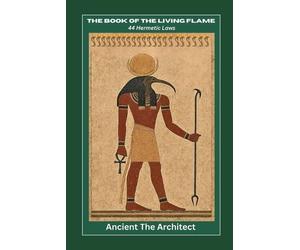 Ancient The Architect The Book of the Living Flame (Tascabile)