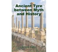 Ancient Tyre between Myth and History