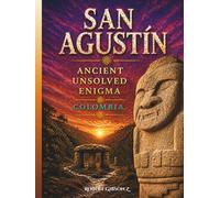 Ancient Unsolved Enigma San Agustín: colombia