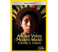 Ancient Voices, Modern World: Colombia & Amazon