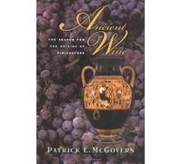 Ancient Wine: The Search for the Origins of Viniculture