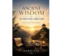 Ancient Wisdom for Achieving Dreams