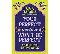 Ancient Wisdom for Modern Dating, 9781728299075: An Indian Matchmaker's Advice on Finding Love That Lasts