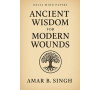 Ancient Wisdom For Modern Wounds: The Mythical Mind Series - Volume I