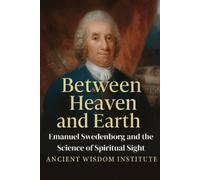 Ancient Wisdom Institute Between Heaven and Earth (Tascabile)