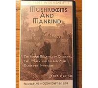 Ancient Wisdom: James Arthur - Mushrooms & Mankind