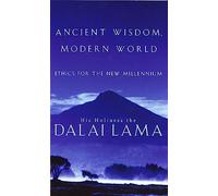 Ancient Wisdom, Modern World: Ethics for the New Millennium