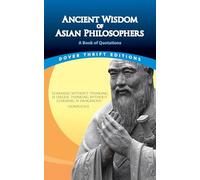 Ancient Wisdom of Asian Philosophers: A Book of Quotations