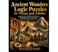 Ancient Wonders Logic Puzzles for Teens and Adults: Multi-Level Easy to Hard Logic Grid Puzzles with World Landmarks, Travel Clues, Ancient Mysteries, and Answer Keys