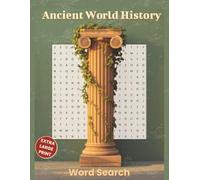 Ancient World History Word Search - Extra Large Print Edition: Over 60 Structured Education Word Search Puzzles Featuring Civilizations, Leaders, ... Extra Large Print with Bonus Word Scrambles