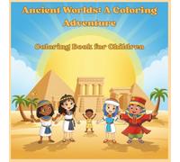 Ancient Worlds: A Coloring Adventure: Adorable Illustrations for Your Young Children