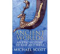 Ancient Worlds: An Epic History of East and West [Lingua inglese]