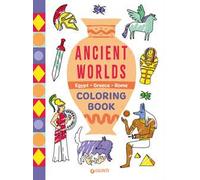 Ancient worlds. Egypt, Greece, Rome. Coloring book. Ediz. illustrata