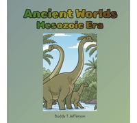 Ancient Worlds: Mesozoic Era: A Dinosaur Coloring Book for Kids Ages 8+: Fun & Educational Prehistoric Creatures
