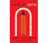 Ancillary justice: THE HUGO, NEBULA AND ARTHUR C. CLARKE AWARD WINNER: 1