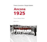 Ancona 1925. Una grande impresa sportiva nella città di cento anni fa