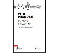 Ancora a tavola? Cibo, fede e postmodernità