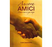 Libri Fabio Mantegna - Ancora Amici L'Unico Ama In Ogni Tempo