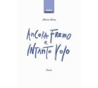 Ancora fremo e intanto volo