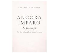 Ancora Imparo No Is Enough: The Cost Of Being Everything to Everyone