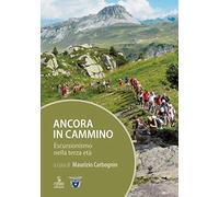 Ancora in cammino. Escursionismo nella terza età