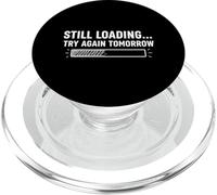 Ancora in caricamento Riprova domani Patience Quote PopSockets PopGrip per MagSafe