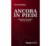 Ancora in piedi. Il fallimento del violento di fronte all'amore