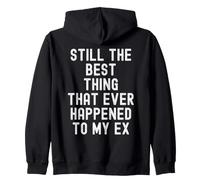 Ancora la Cosa Migliore Che Sia mai successa al Mio Ex Witty Felpa con Cappuccio