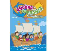 Ancora la speranza. Navigando verso... Sussidio estivo