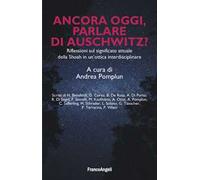Ancora oggi, parlare di Auschwitz? Riflessioni sul significato attuale della Shoah in un'ottica interdisciplinare