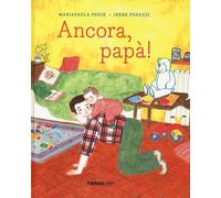 Ancora, papà! Ediz. a colori