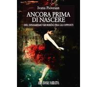 Ancora prima di nascere. Del dinamismo morbido fra gli opposti