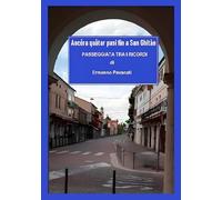 Ancòra quàtar pasi fin a San Ghitàn. Passeggiata tra i ricordi