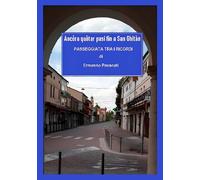 Ancòra quàtar pasi fin a San Ghitàn. Passeggiata tra i ricordi - [EBS Print]