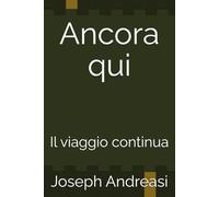 Ancora qui: Il viaggio continua