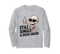 Ancora Single & Dead Inside Skeleton Sarcasm Funny Anti Love Maglia a Manica