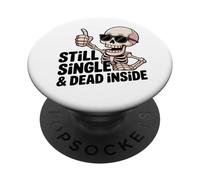 Ancora single & Dead Inside Skeleton Sarcasm Funny Anti Love PopSockets PopGrip Adesivo